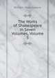 The Works of Shakespeare in Seven Volumes, Volume 5, Уильям Шекспир 