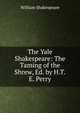 The Yale Shakespeare: The Taming of the Shrew, Ed. by H.T.E. Perry, Уильям Шекспир 