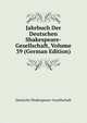 Jahrbuch Der Deutschen Shakespeare-Gesellschaft, Volume 39 (German Edition), Deutsche Shakespeare-Gesellschaft 