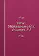 New-Shakespeareana, Volumes 7-8, 