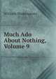Much Ado About Nothing, Volume 9, Уильям Шекспир 