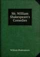 Mr. William Shakespeare's Comedies, Уильям Шекспир 