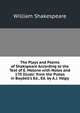 The Plays and Poems of Shakspeare According to the Text of E. Malone with Notes and 170 Illustr. from the Plates in Boydell's Ed., Ed. by A.J. Valpy, Уильям Шекспир 
