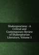 Shakespeariana: -A Critical and Contemporary Review of Shakespearian Literature, Volume 5, 