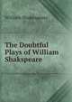 The Doubtful Plays of William Shakspeare, Уильям Шекспир 