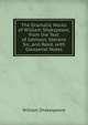 The Dramatic Works of William Shakspeare, from the Text of Johnson, Stevens Sic, and Reed, with Glossarial Notes, Уильям Шекспир 