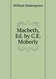 Macbeth, Ed. by C.E. Moberly, Уильям Шекспир 