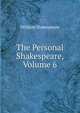 The Personal Shakespeare, Volume 6, Уильям Шекспир 