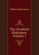 The Stratford Shakspere, Volume 1, Уильям Шекспир 