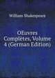 OEuvres Completes, Volume 4 (German Edition), Уильям Шекспир 
