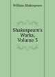 Shakespeare's Works, Volume 3, Уильям Шекспир 