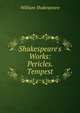 Shakespeare's Works: Pericles. Tempest, Уильям Шекспир 