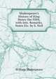 Shakespeare's History of King Henry the Fifth, with Intr. Remarks, Notes Etc. by S. Neil, Уильям Шекспир 