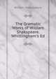 The Dramatic Works of William Shakspeare. Whittingham's Ed, Уильям Шекспир 