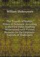 The Tragedy of Hamlet, Prince of Denmark: According to the First Folio (Spelling Modernized) with Further Remarks On the Emphasis-Capitals of Shakespere, Уильям Шекспир 