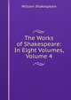 The Works of Shakespeare: In Eight Volumes, Volume 4, Уильям Шекспир 