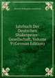 Jahrbuch Der Deutschen Shakespeare-Gesellschaft, Volume 9 (German Edition), Deutsche Shakespeare-Gesellschaft 