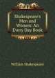 Shakespeare's Men and Women: An Every Day Book, Уильям Шекспир 