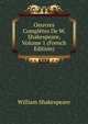 Oeuvres Completes De W. Shakespeare, Volume 1 (French Edition), Уильям Шекспир 