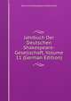 Jahrbuch Der Deutschen Shakespeare-Gesellschaft, Volume 11 (German Edition), Deutsche Shakespeare-Gesellschaft 