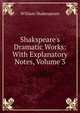 Shakspeare's Dramatic Works: With Explanatory Notes, Volume 3, Уильям Шекспир 
