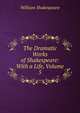 The Dramatic Works of Shakespeare: With a Life, Volume 5, Уильям Шекспир 