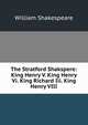 The Stratford Shakspere: King Henry V. King Henry Vi. King Richard Iii. King Henry VIII, Уильям Шекспир 