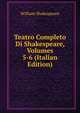 Teatro Completo Di Shakespeare, Volumes 5-6 (Italian Edition), Уильям Шекспир 