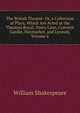 The British Theatre: Or, a Collection of Plays, Which Are Acted at the Theatres Royal, Drury Lane, Convent Gardin, Haymarket, and Lyceum, Volume 6, Уильям Шекспир 