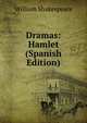 Dramas: Hamlet (Spanish Edition), Уильям Шекспир 