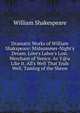 Dramatic Works of William Shakspeare: Midsummer-Night's Dream. Love's Labor's Lost. Merchant of Venice. As Y@u Like It. All's Well That Ends Well. Taming of the Shrew, Уильям Шекспир 