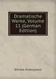 Dramatische Werke, Volume 11 (German Edition), Уильям Шекспир 