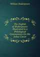 The English of Shakespeare: Illustrated in a Philological Commentary On His Julius C?sar, Уильям Шекспир 