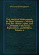 The Works of Shakespeare: In Eight Volumes : Collated with the Oldest Copies, and Corrected, with Notes, Explanatory, and Critical, Volume 6, Уильям Шекспир 