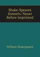 Shake-Speares Sonnets: Neuer Before Imprinted, Уильям Шекспир 