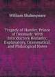 Tragedy of Hamlet, Prince of Denmark: With Introductory Remarks; Explanatory, Grammatical, and Philological Notes, Уильям Шекспир 