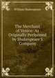 The Merchant of Venice: As Originally Performed by Shakespeare'S Company, Уильям Шекспир 