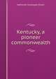 Kentucky, a pioneer commonwealth, Nathaniel Southgate Shaler 