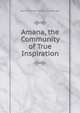 Amana, the Community of True Inspiration, Bertha Maude Horack Shambaugh 