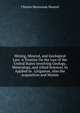 Mining, Mineral, and Geological Law: A Treatise On the Law of the United States Involving Geology, Mineralogy, and Allied Sciences As Applied in . Litigation, Also the Acquisition and Mainte, Charles Harmonas Shamel 