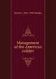 Management of the American solider, David C. 1861-1940 Shanks 