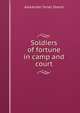 Soldiers of fortune in camp and court, Alexander Innes Shand 