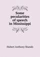 Some pecularities of speech in Mississippi, Hubert Anthony Shands 
