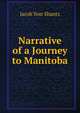 Narrative of a Journey to Manitoba, Jacob Yost Shantz 