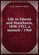 Life in Siberia and Manchuria, 1898-1922, a memoir / 1960, Lialia Andreevna Sharov 