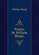 Poems, by William Sharp;, Sharp, William, 1855-1905 