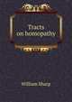Tracts on homopathy, Sharp, William, 1855-1905 