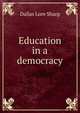 Education in a democracy, Dallas Lore Sharp 