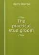 The practical stud groom, Harry Sharpe 