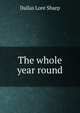 The whole year round, Dallas Lore Sharp 